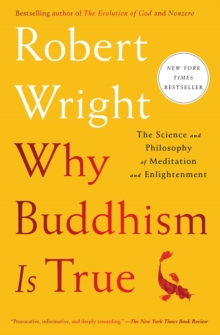 Image for Why Buddhism is true  : the science and philosophy of meditation and enlightenment