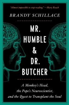 Image for Mr. Humble and Dr. Butcher: A Monkey's Head, the Pope's Neuroscientist, and the Quest to Transplant the Soul