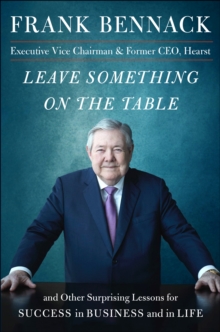Image for Leave something on the table and other surprising lessons for success in business and in life