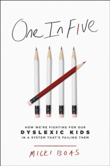 Image for One in five  : how we're fighting for our dyslexic kids in a system that's failing them