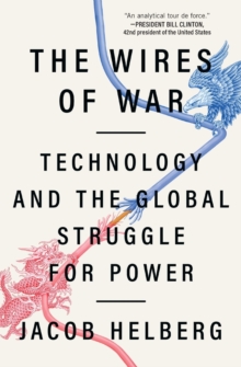 Image for The wires of war  : technology and the global struggle for power