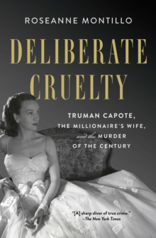 Image for Deliberate Cruelty: Truman Capote, the Millionaire's Wife, and the Murder of the Century