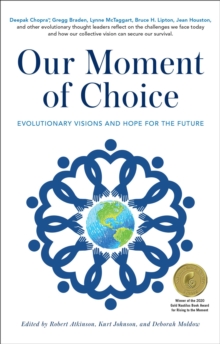 Image for Our Moment of Choice: Evolutionary Visions and Hope for the Future