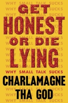 Get Honest or Die Lying