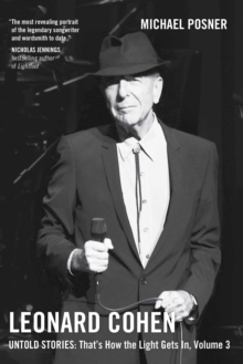 Image for Leonard Cohen, Untold Stories: That's How the Light Gets In, Volume 3