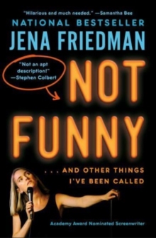 Not Funny: … And Other Things I’ve Been Called