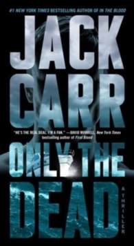 Only the Dead: A Thriller