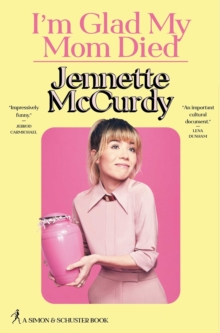 I'm glad my mom died - McCurdy, Jennette