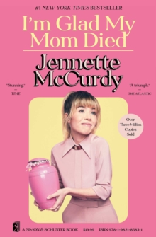 I'm Glad My Mom Died - McCurdy, Jennette