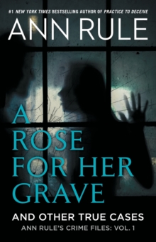 Image for A Rose For Her Grave & Other True Cases
