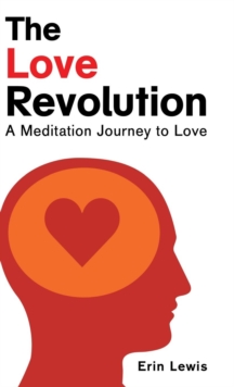 Image for The Love Revolution : A Meditation Journey to Love