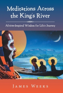 Image for Meditations Across the King's River : African-Inspired Wisdom for Life's Journey
