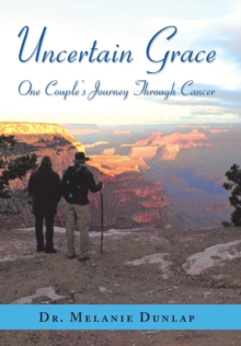 Image for Uncertain Grace : One Couple'S Journey Through Cancer