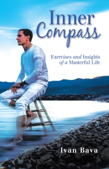 Image for Inner Compass: Exercises and Insights of a Masterful Life