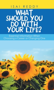 Image for What Should You Do with Your Life? : Essential Information When Choosing a Career or Changing One