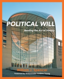 Image for Political Will: Bending the Arc of History