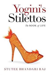 Image for Yogini's Stilettos : The Book of Life