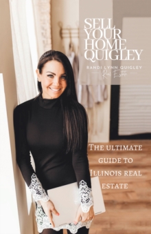 Image for Quigley Sell Your Home: The Ultimate Guide to Illinois Real Estate
