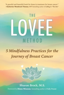 Image for The Lovee Method : 5 Mindfulness Practices for the Journey of Breast Cancer