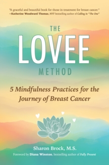Image for LOVEE Method: 5 Mindfulness Practices for the Journey of Breast Cancer