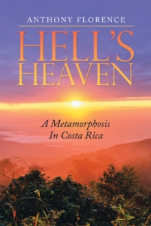 Image for Hell's Heaven: A Metamorphosis in Costa Rica