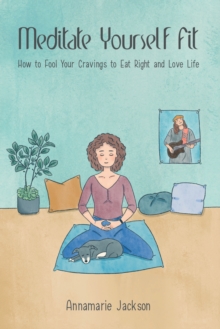 Image for Meditate Yourself Fit: The Key to Ending Compulsive Eating