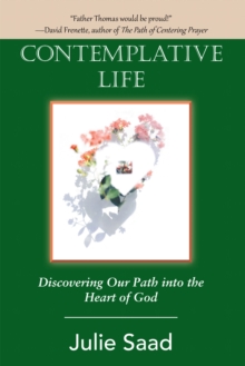 Image for Contemplative Life: Discovering Our Path into the Heart of God