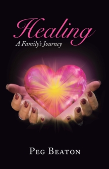 Image for Healing: A Family's Journey