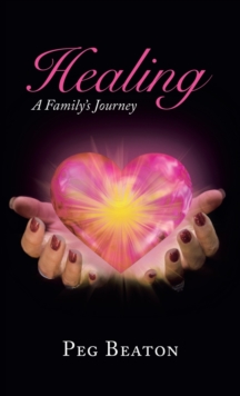 Image for Healing : A Family's Journey