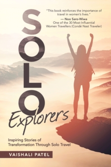 Image for Solo explorers: inspiring stories of women's courage and transformation through solo travel