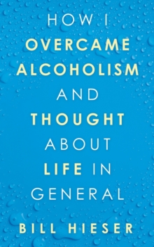 Image for How I Overcame Alcoholism and Thought About Life in General