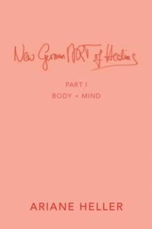 Image for New German Art of Healing: Part I: Body + Mind