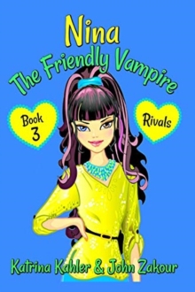 Image for NINA The Friendly Vampire - Book 3 - Rivals