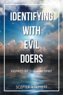 Image for Identifying with Evil Doers : Inspired By: the Holy Spirit
