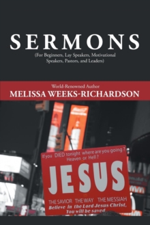 Image for Sermons : For Beginners, Lay Speakers, Motivational Speakers, Pastors, and Leaders
