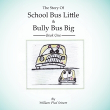 Image for The Story of School Bus Little & Bully Bus Big
