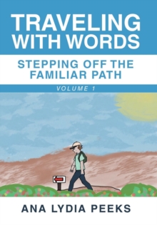 Image for Traveling with Words-Stepping off the Familiar Path : Volume 1