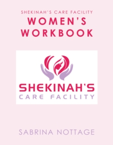 Image for Shekinah's Care Facility Women's Workbook
