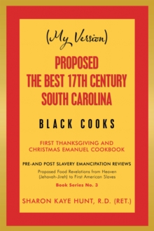 Image for (My Version) Proposed the Best 17Th Century South Carolina Black Cooks: First Thanksgiving and Christmas Emanuel Cookbook