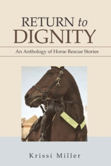 Image for Return to Dignity: An Anthology of Horse Rescue Stories