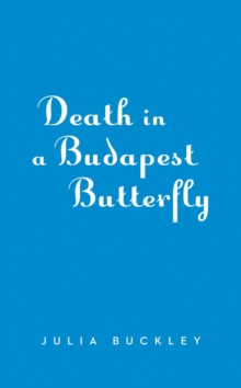 Image for Death In A Budapest Butterfly : A Hungarian Tea House Mystery #1