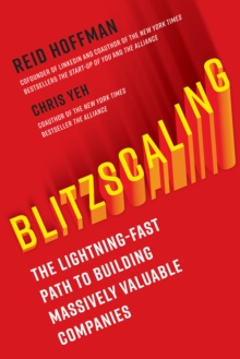 Image for Blitzscaling : The Lightning-Fast Path to Building Massively Valuable Companies