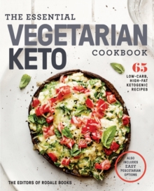 The Essential Vegetarian Keto Cookbook: 65 Low-Carb, High-Fat, Plant-Based Recipes