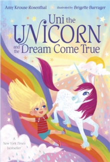 Image for Uni the Unicorn and the Dream Come True