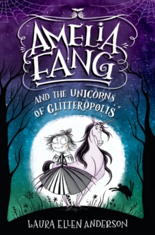 Image for Amelia Fang and the Unicorns of Glitteropolis
