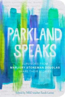 Parkland Speaks: Voices Beyond the Headlines