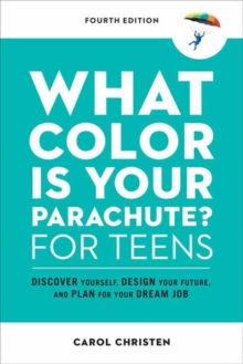Image for What color is your parachute? for teens  : discovering yourself, defining your future, and plan for your future