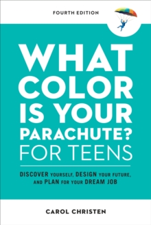 Image for What Color Is Your Parachute? For Teens, Fourth Edition