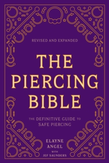 Image for The piercing bible  : the definitive guide to safe piercing