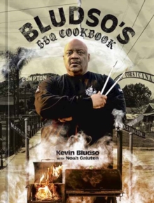 Bludso’s BBQ Cookbook: A Family Affair in Smoke and Soul